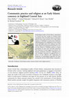 Research paper thumbnail of Community practice and religion at an Early Islamic cemetery in highland Central Asia