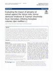 Research paper thumbnail of Evaluating the impact of jatropha oil extract against the Varroa mite, Varroa destructor Anderson & Trueman (Arachnida: Acari: Varroidae), infesting honeybee colonies (Apis mellifera L.)