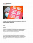 Research paper thumbnail of 2022 - Canada Must Grant Permanent Immigration Status to Undocumented Residents (Nyers & Moffette)