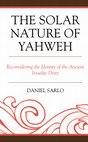 Research paper thumbnail of The Solar Nature of Yahweh: Reconsidering the Identity of the Ancient Israelite Deity