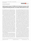 Research paper thumbnail of Addressing the impact of SARS‐CoV‐2 infection in persons with congenital bleeding disorders: The Italian MECCOVID‐19 study