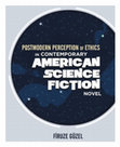 Research paper thumbnail of Postmodern Perception of Ethics in Contemporary American Science Fiction Novel