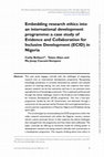 Research paper thumbnail of Embedding research ethics into an international development programme: a case study of Evidence and Collaboration for Inclusive Development (ECID) in Nigeria