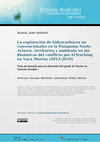 Research paper thumbnail of La explotación de hidrocarburos no convencionales en la Patagonia Norte. Actores, territorios y ambiente en las dinámicas del conflicto por el fracking en Vaca Muerta (2013-2019) Tesis presentada para la obtención del grado de Doctor en Ciencias Sociales