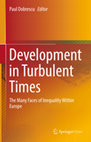 Research paper thumbnail of Development in Turbulent Times : The Many Faces of Inequality Within Europe