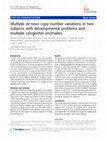 Research paper thumbnail of Multiple de novo copy number variations in two subjects with developmental problems and multiple congenital anomalies