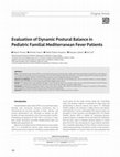 Research paper thumbnail of Evaluation of Dynamic Postural Balance in Pediatric Familial Mediterranean Fever Patients