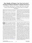 Research paper thumbnail of Does Quality of Primary Care Vary by Level of Training in Pediatric Resident Continuity Practices?