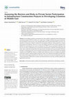 Research paper thumbnail of Assessing the Barriers and Risks to Private Sector Participation in Infrastructure Construction Projects in Developing Countries of Middle East