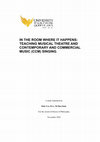 Research paper thumbnail of In the room where it happens: teaching musical theatre and contemporary and commercial music (CCM) singing