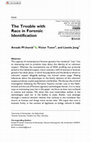 Research paper thumbnail of The trouble with race in forensic identification