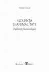 Research paper thumbnail of Violență și animalitate. Explorări fenomenologice