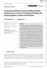 Research paper thumbnail of Comparing attitudes toward Caribbean, British, and American accents in Trinidad and Tobago, the United Kingdom, and the United States