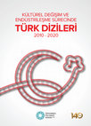 Research paper thumbnail of KÜLTÜREL DEĞİŞİM VE ENDÜSTRİLEŞME SÜRECİNDE TÜRK DİZİLERİ ARAŞTIRMASI