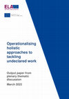 Research paper thumbnail of Operationalising holistic approaches to tackling undeclared work: Output paper from plenary thematic discussion