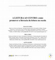 Research paper thumbnail of A LEITURA AO CENTRO: como promover a literacia da leitura na escola