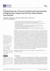 Research paper thumbnail of Turning Waste into A Resource: Isolation and Characterization of High-Quality Collagen and Oils from Atlantic Bluefin Tuna Discards