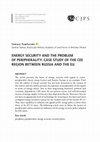 Research paper thumbnail of Energy Security and the Problem of Peripherality: case study of the CEE region between Russia and the EU