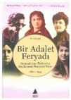 Research paper thumbnail of Bir Adalet Feryadı, Osmanlı’dan Cumhuriyet’e Beş Ermeni Feminist Yazar (1862-1933), [A Cry for Justice: Five Armenian Feminist Writers from the Ottoman Empire to the Turkish Republic (1862-1933)], co-edited with Melissa Bilal