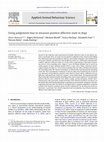 Research paper thumbnail of Using judgement bias to measure positive affective state in dogs