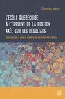 Research paper thumbnail of L’école québécoise à l’épreuve de la gestion axée sur les résultats. Sociologie de la mise en œuvre d’une politique néo-libérale