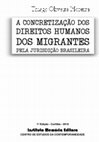 Research paper thumbnail of MOREIRA, Thiago Oliveira. A Concretização dos Direitos Humanos dos Migrantes pela Jurisdição Brasileira. Curitiba: Instituto Memória, 2019 (Completo).