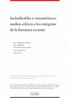 Research paper thumbnail of Inclasificables y exocanónicos: asedios críticos a los márgenes de la literatura reciente