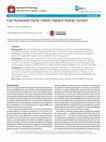 Research paper thumbnail of Can humanoid nurse robots replace human nurses?