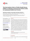 Research paper thumbnail of The Intermediary Roles of Public Health Nurses (PHNs) in Utilizing Communication Robots (CRs) in Community Health Care Practice