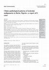 Research paper thumbnail of Clinico-pathological patterns of testicular malignancies in Ilorin, Nigeria-a report of 8 cases