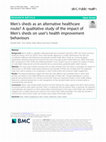 Research paper thumbnail of Men’s sheds as an alternative healthcare route? A qualitative study of the impact of Men’s sheds on user’s health improvement behaviours