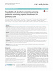 Research paper thumbnail of Feasibility of alcohol screening among patients receiving opioid treatment in primary care