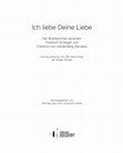 Research paper thumbnail of Ich liebe Deine Liebe. Der Briefwechsel zwischen Friedrich Schlegel und Friedrich von Hardenberg (Novalis). Eine Ausstellung im Deutschen Romantik-Museum, 26. April -28. August 2022.