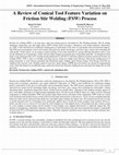 Research paper thumbnail of A Review of Conical Tool feature variation on Friction Stir Welding (FSW) Process