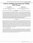 Research paper thumbnail of A Review of Bobbin Tool Friction Stir Welding (FSW) Process