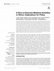 Research paper thumbnail of A View on Genomic Medicine Activities in Africa: Implications for Policy