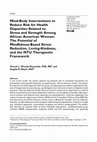 Research paper thumbnail of Mind-Body Interventions to Reduce Risk for Health Disparities Related to Stress and Strength Among African American Women: The Potential of Mindfulness-Based Stress Reduction, Loving-Kindness, and the NTU Therapeutic Framework