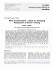 Research paper thumbnail of What Transformative Leaders do: Emerging Perspectives in the 21st Century