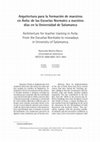 Research paper thumbnail of ARQUITECTURA PARA LA FORMACION DE MAESTROS EN AVILA: DE LAS ESCUELAS NORMALES A NUESTROS DÍAS EN LA UNIVERSIDAD DE SALAMANCA