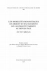 Research paper thumbnail of Les mobilités monastiques en Orient et en Occident de l’Antiquité tardive au Moyen Âge (IVe-XVe siècle)