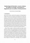 Research paper thumbnail of Epidemiología del femicidio y muertes violentas de mujeres en Ecuador: acercamiento al diagnóstico para una política criminal preventiva