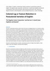 Research paper thumbnail of Colonial Lag or Feature Retention in Postcolonial Varieties of English: The Negative Scalar Conjunction 'and that too' in South Asian Englishes and beyond