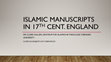 Research paper thumbnail of Islamic Manuscripts in 17th cent. England - MIAH Webinar Series