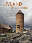 Research paper thumbnail of Christofer HERRMANN (Hg.): Livland im Mittelalter - Geschichte und Architektur (2022)