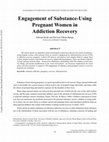 Research paper thumbnail of Engagement of Substance-Using Pregnant Women in Addiction Recovery