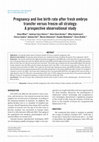 Research paper thumbnail of Pregnancy and live birth rate after fresh embryo transfer versus freeze-all strategy: A prospective observational study