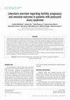 Research paper thumbnail of Literature overview regarding fertility, pregnancy, and neonatal outcome in patients with polycystic ovary syndrome