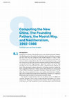 Research paper thumbnail of Computing the New China. The Founding Fathers, the Maoist Way, and Neoliberalism, 1945–1986