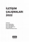 Research paper thumbnail of İLETİŞİM ÇALIŞMALARI 2022 - MEDYANIN SİYASET ÜZERİNDEKİ TESİRİ