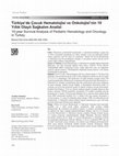 Research paper thumbnail of Türkiye'de Çocuk Hematolojisi ve Onkolojisi'nin 10 Yıllık Olaylı Sağkalım Analizi 10-year Survival Analysis of Pediatric Hematology and Oncology in Turkey